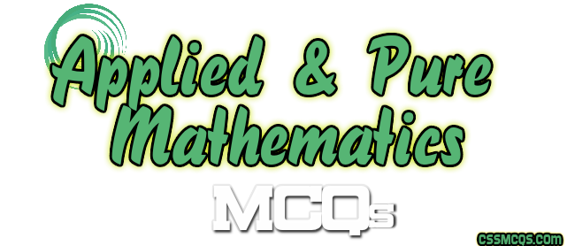 Applied & Pure Mathematics MCQs