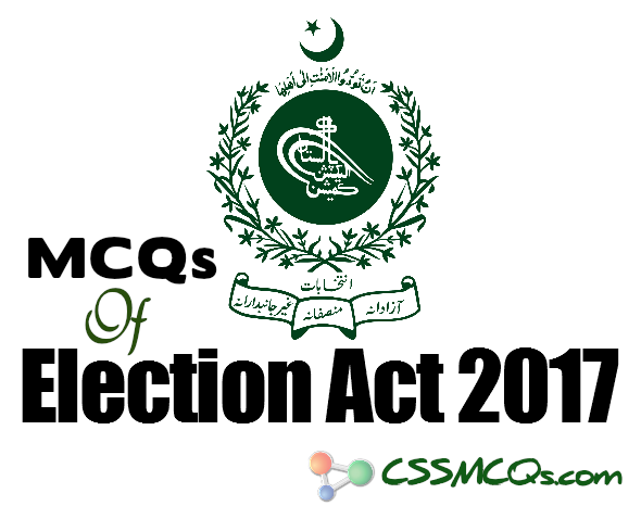Election Act 2017 MCQs by CSS MCQs logo
