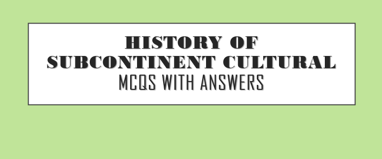 Cultural History Important MCQs in pdf