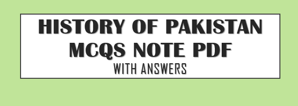 History of Pakistan MCQs Note PDF