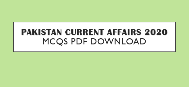 Pakistan Current Affairs 2020 MCQs pdf download