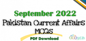 September 2022 Pakistan Current Affairs MCQs in Pdf download